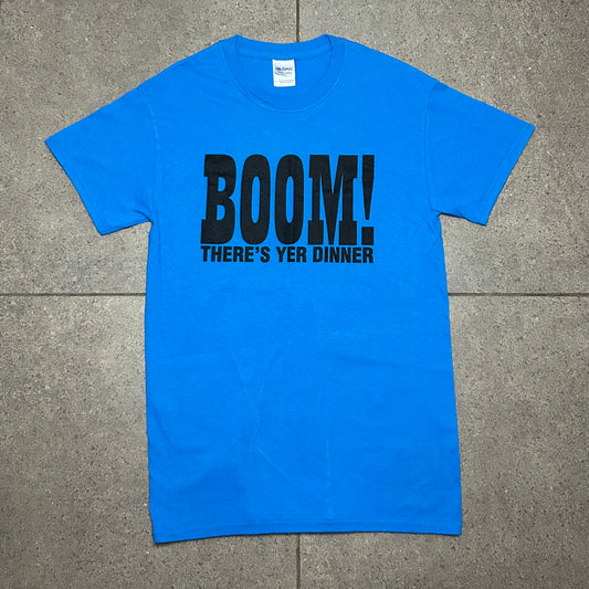Boom There’s Yer Dinner Tee Royal Blue