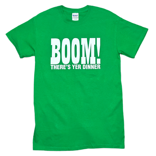 Boom There’s Your Dinner Tee Clover Green