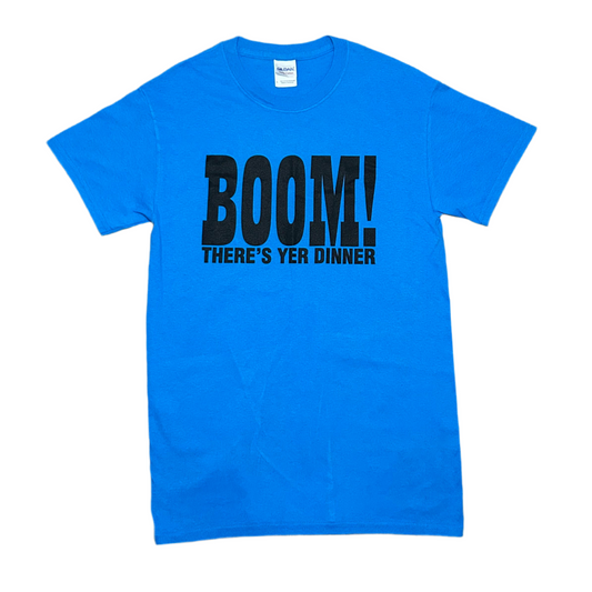 Boom There’s Yer Dinner Tee Royal Blue
